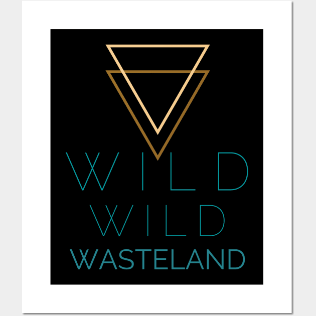 Wild Wild Wasteland Wall Art by LegitHooligan